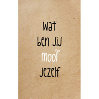 Wenskaart Wat ben jij mooi jezelf