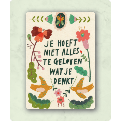 Postkaart Je hoeft niet alles te geloven wat je denkt