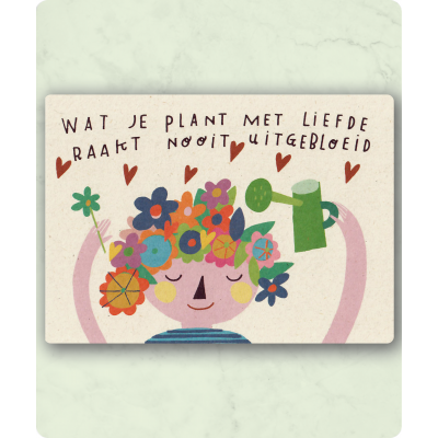 Postkaart Wat je plant met liefde