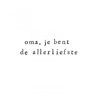 Wenskaart Oma, je bent de allerliefste