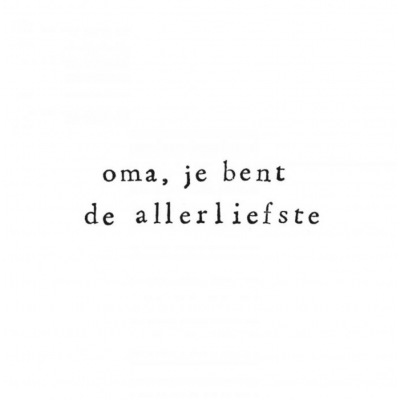 Wenskaart Oma, je bent de allerliefste