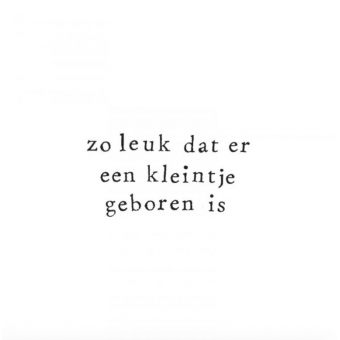 Wenskaart Zo leuk dat er een kleintje geboren is